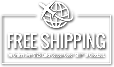 Free Shipping For Orders Over $100! Enter Coupon Code SHIP on Checkout.